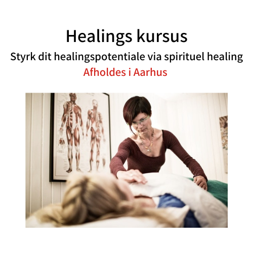 Healings kursus - Styrk dit healingspotentiale via spirituel healing (Aarhus) - opstart 8. august 2025